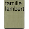 Famille Lambert door Lï¿½On Gozlan