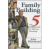 Family Building by John Rosemond