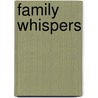 Family Whispers door Wanieta Isaacs