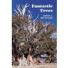 Fantastic Trees door Edwin A. Menninger