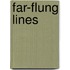 Far-Flung Lines
