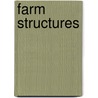 Farm Structures door Karl John Theodore Ekblaw