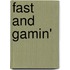 Fast And Gamin'