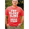 Fat Bloke Slims by Bruce Byron