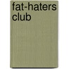 Fat-Haters Club door Tanya Attebery