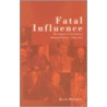 Fatal Influence door Kevin Matthews