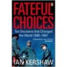 Fateful Choices by Ian Kershaw