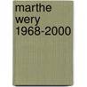 Marthe Wery 1968-2000 by Thierry De Duve