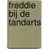 Freddie bij de tandarts