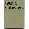 Fear Of Subways door Maureen Seaton