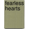 Fearless Hearts door Linda Hudson-Smith