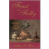 Feast and Folly by Allen S. Weiss