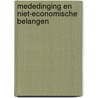 Mededinging en niet-economische belangen door J.W. van Gronden