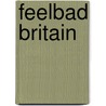 Feelbad Britain door Pat Devine