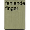 Fehlende Finger by Ernst Hinterberger