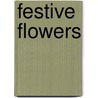 Festive Flowers door Paula Pryke