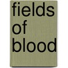 Fields Of Blood door William L. Shea