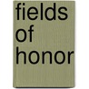 Fields of Honor door Edwin C. Bearss