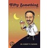 Fifty Something by Dr. Robert M. Fleisher