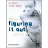 Figuring It Out by Colin Renfrew