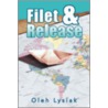 Filet & Release by Oleh Lysiak