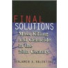 Final Solutions door Benjamin A. Valentino