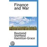Finance And War by Raymond Sheffield Hamilton-Grace