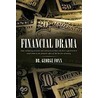 Financial Drama by Dr. George Foxx