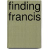Finding Francis door Damian Asabuhi