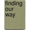Finding Our Way door Moncrieff Cochran