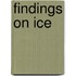 Findings on Ice