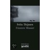 Finstere Wasser by Felix Thijssen