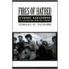 Fires Of Hatred by Norman N. Naimark