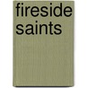 Fireside Saints door Douglas William Jerrold