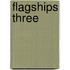 Flagships Three