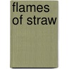 Flames Of Straw by Andrew Zsigmond