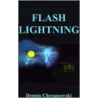 Flash Lightning by Dennis C. Chrzanowski