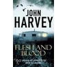 Flesh And Blood door John Harvey
