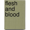 Flesh and Blood door Michael J. Cunningham