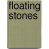 Floating Stones door Lotte Glob