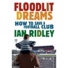 Floodlit Dreams by Ian Ridley
