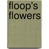Floop's Flowers