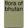 Flora Of Bhutan by D.G. Long