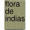 Flora de Indias by Marma Sybilla Merian