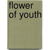 Flower Of Youth door Katharine Tynan