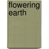 Flowering Earth by Donald Culross Peattie