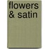 Flowers & Satin
