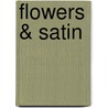 Flowers & Satin by T. Mitchell Ethel