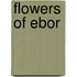 Flowers Of Ebor