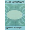 Fluid Mechanics by Robert Alan Granger